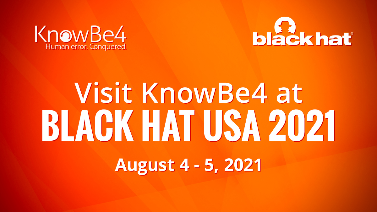 Visit KnowBe4 at Black Hat USA 2021 Virtual & In Person Event